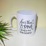 'Does This Ring Make me Look Engaged' Mug